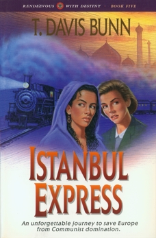 Istanbul Express (Rendezvous With Destiny Book #5), Bunn, T. Davis