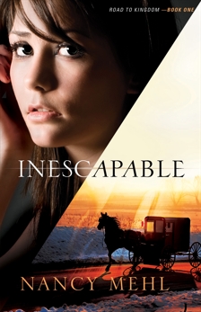 Inescapable (Road to Kingdom Book #1), Mehl, Nancy