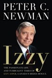 Izzy: The Passionate Life and Turbulent Times of Izzy Asper, Canada's Media Mogul, Newman, Peter  C.