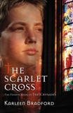 Scarlet Cross: The Fourth Book of The Crusades, Bradford, Karleen