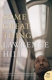 Some Great Thing, Hill, Lawrence