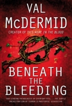 Beneath The Bleeding: A Novel, McDermid, Val