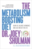 The Metabolism-Boosting Diet: A Personalized Weight-Loss System for Increasing Energy, Sleeping Better, and Keeping the Weight Off for Life, Shulman, Joey