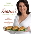 Dana's Top Ten Table: 200 Fresh Takes on Family-Favourite Meals, Mccauley, Dana