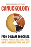 Canuckology: From Dollars to Donuts—Canada's Premier Pollsters Reveal What Canadians Think and Why, Bricker, Darrell & Wright, John