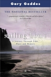 Sailing Home: A Journey Through Time, Place, and Memory, Geddes, Gary