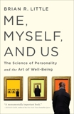 Me, Myself And Us: The Science of Personality and the Art of Well-Being, Little, Brian R.