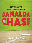 Getting To First Base With Danalda Chase, Beam, Matt