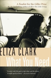 What You Need, Clark, Eliza