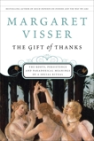 The Gift Of Thanks: The Roots, Persistence, and Paradoxical Meanings of a Social Ritual, Visser, Margaret