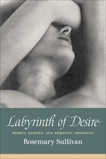 Labyrinth Of Desire, Sullivan, Rosemary