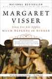 Much Depends On Dinner, Visser, Margaret