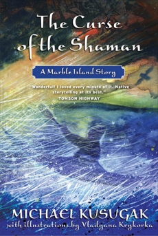 The Curse Of The Shaman: A Marble Island Story, Kusugak, Michael