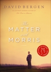 The Matter With Morris: A Novel, Bergen, David