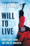 Will To Live: Les Stroud Relives the Greatest Survival Stories of All Time, Stroud, Les