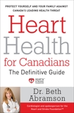 Heart Health For Canadians: The Definitive Guide, Abramson, Beth