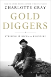 Gold Diggers: Striking It Rich in the Klondike, Gray, Charlotte