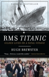 RMS Titanic: Gilded Lives on a Fatal Voyage, Brewster, Hugh