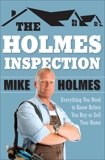 The Holmes Inspection: Everything You Need to Know Before You Buy or Sell Your Home, Holmes, Mike