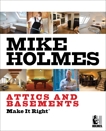 Make It Right: Attics and Basements, Holmes, Mike