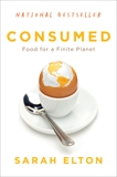 Consumed: Food for a Finite Planet, Elton, Sarah