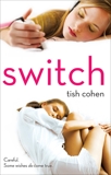 Switch, Cohen, Tish