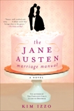 Jane Austen Marriage Manual: A Novel, Izzo, Kim