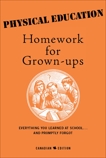 Physical Education Homework For Grown-Ups, Foley, E. & Coates, B.