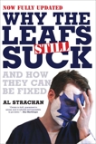 Why The Leafs Still Suck: And How They Can Be Fixed, Strachan, Al