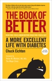 The Book Of Better: A More Excellent Life with Diabetes, Eichten, Chuck