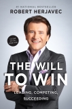 The Will To Win: Leading, Competing, Succeeding, Herjavec, Robert