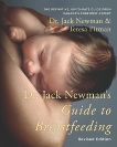 Dr. Jack Newman's Guide To Breastfeeding, Revised Edition: Revised Edition, Newman, Jack & Pitman, Teresa