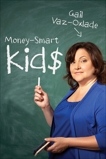 Money-Smart Kids: Teach Your Children Financial Confidence and Control, Vaz-Oxlade, Gail
