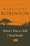 When I Was A Child I Read Books, Robinson, Marilynne