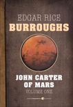 John Carter of Mars, Volume 1: Barsoom Novels 1-3, Burroughs, Edgar Rice