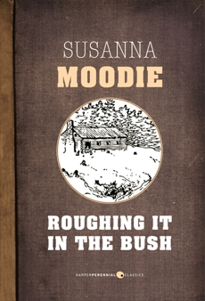 Roughing It In The Bush, Moodie, Susanna