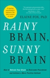 Rainy Brain, Sunny Brain: The New Science of Fear and Optimism, Fox, Elaine