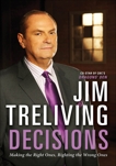 Decisions: Making the Right Ones, Righting the Wrong Ones, Treliving, Jim