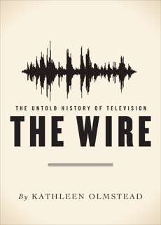 The Wire: The Untold History of Television, Olmstead, Kathleen