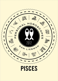 Pisces: Personal Horoscopes 2012, Liebman, Dan