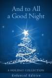 And To All A Good Night (enhanced edition): A Holiday Story Collection, Various Authors