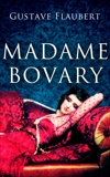 Madame Bovary, Flaubert, Gustave