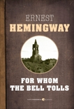 For Whom The Bell Tolls, Hemingway, Ernest