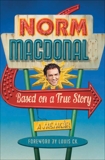 Based on a True Story: A Memoir, Macdonald, Norm