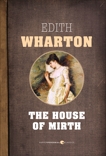The House Of Mirth, Wharton, Edith