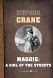 Maggie: A Girl of the Streets, Crane, Stephen