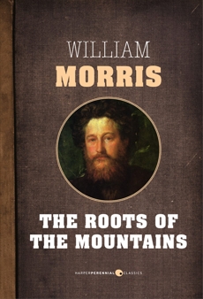 Roots Of The Mountains, Morris, William