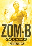 Zom-B: Volume 12 Goddess: ZOM-B Series, Book Twelve, Shan, Darren
