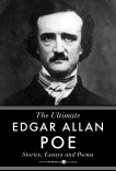 Edgar Allan Poe Stories, Essays And Poems: The Ultimate Edgar Allan Poe, Poe, Edgar Allan