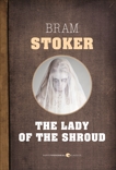 The Lady Of The Shroud, Stoker, Bram